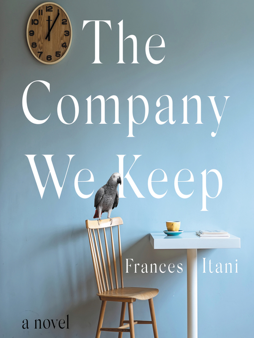 Title details for The Company We Keep by Frances Itani - Available